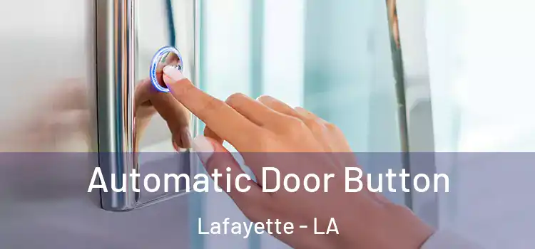  Automatic Door Button Lafayette - LA