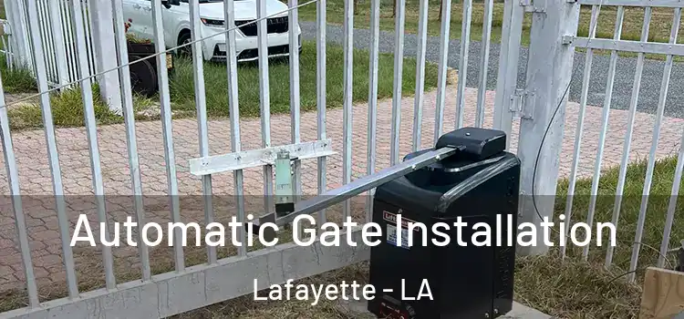 Automatic Gate Installation Lafayette - LA