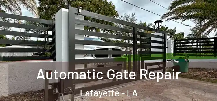  Automatic Gate Repair Lafayette - LA