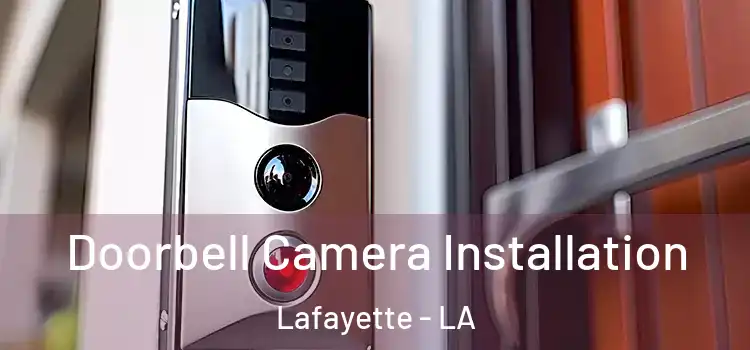  Doorbell Camera Installation Lafayette - LA