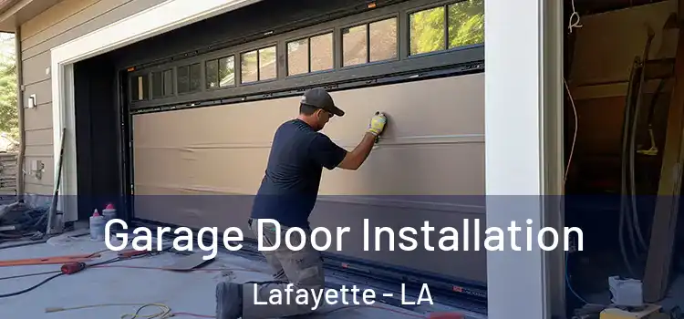  Garage Door Installation Lafayette - LA