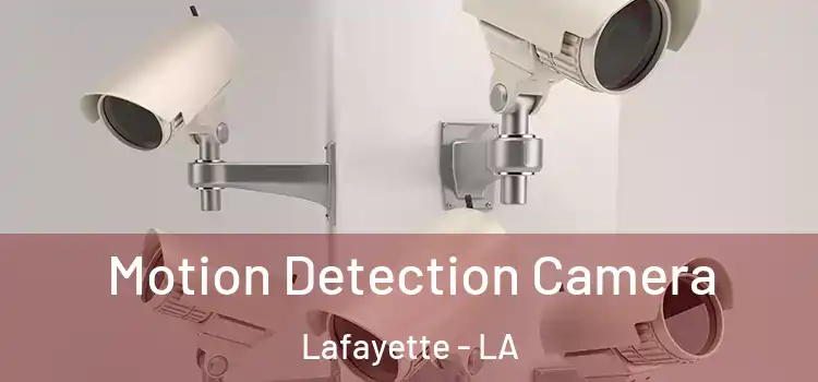  Motion Detection Camera Lafayette - LA