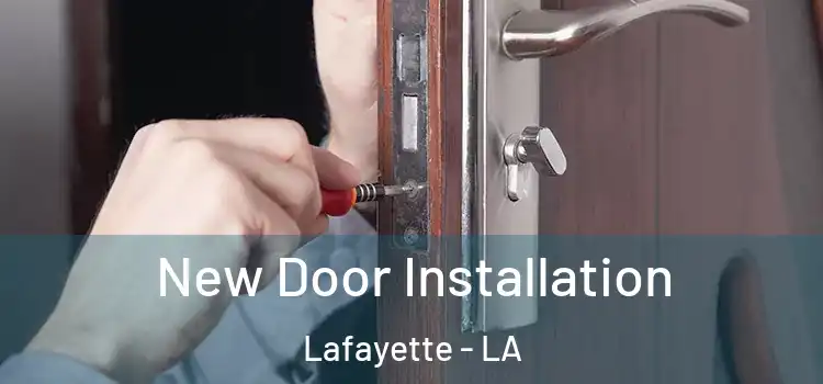  New Door Installation Lafayette - LA