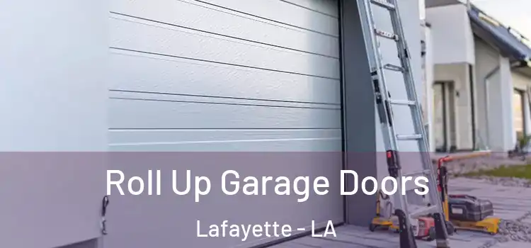  Roll Up Garage Doors Lafayette - LA